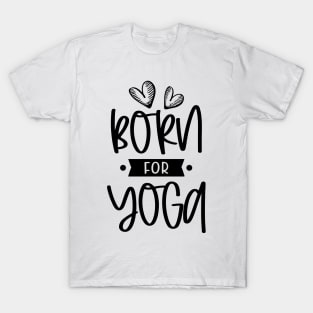 Born for Yoga T-Shirt